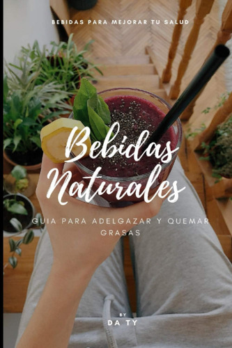 Libro: Bebidas Naturales Guía Para Adelgazar Y Quemar Grasas