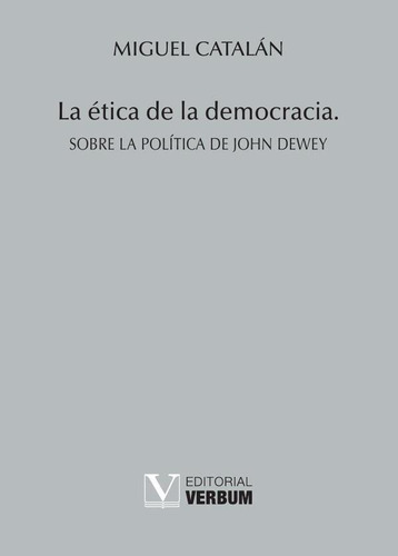 La Ética De La Democracia - Miguel Catalán