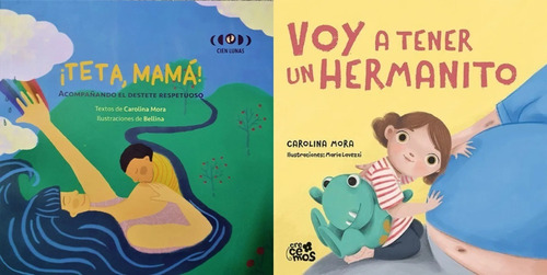 2 Libros Carolina Mora Teta Mamá + Voy A Tener Un Hermanito