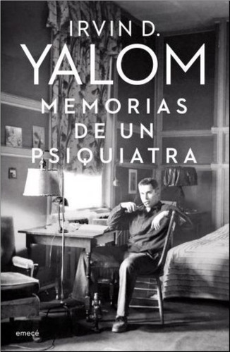 Memorias De Un Psiquiatra - Irvin D. Yalom - Nuevo Original
