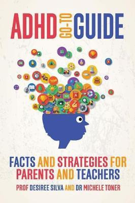 Libro Adhd Go-to Guide : Facts And Strategies For Parents...