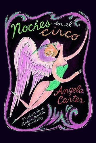 Noches En El Circo. Angela Carter