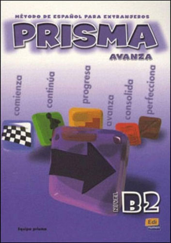 Prisma B2 - Avanza - Libro Del Alumno, De Equipo Prisma. Editora Edinumen, Capa Mole, Edição 1ª Edição - 2007 Em Espanhol