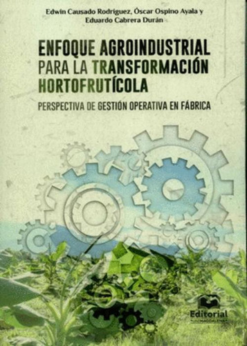 Libro Enfoque Agroindustrial Para La Transformación Hortofr
