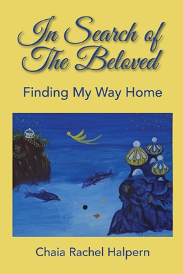 Libro In Search Of The Beloved: Finding My Way Home - Hal...
