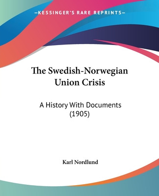 Libro The Swedish-norwegian Union Crisis: A History With ...