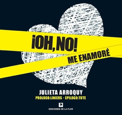 ¡oh, No! Me Enamore... - Julieta Arroquy, De Julieta Arroquy. Editorial De La Flor En Español