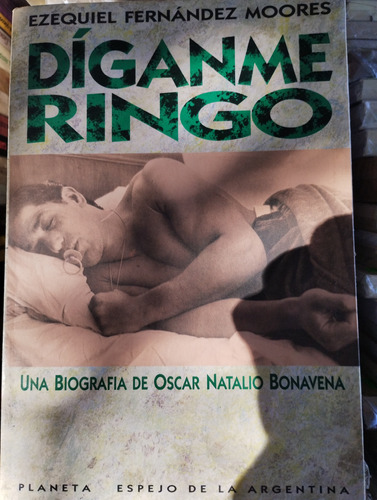 Diganme Ringo Ezequiel Moores -rf Libros Biografia Bonavena 