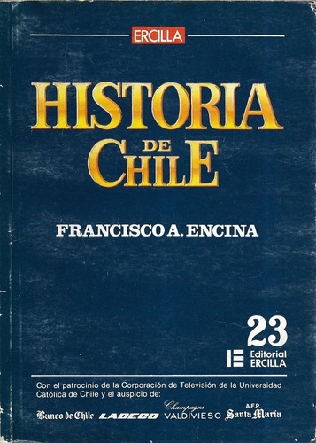 Historia De Chile N° 23 / Francisco Antonio Encina / Ercilla