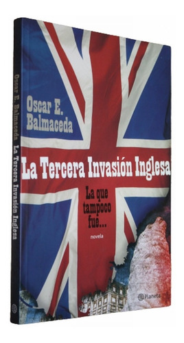 La Tercera Invasion Inglesa - Oscar Balmaceda - Flamante