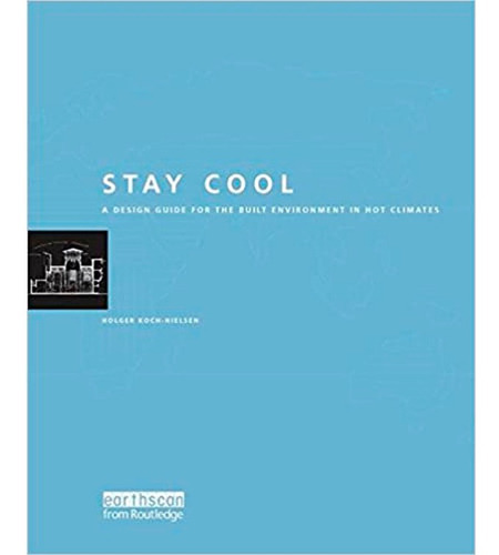 Stay Cool: A Design Guide For The Built Environment In Hot Climates, De Holger Koch-nielsen. Editorial Routledge, Tapa Dura En Inglés, 2010