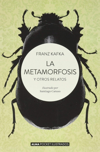 La Metamorfosis, de Kafka, Franz., vol. Volumen Unico. Editorial Alma, edición 1 en español