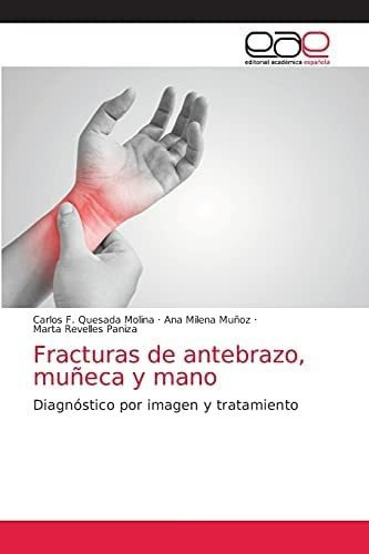 Libro: Fracturas Antebrazo, Muñeca Y Mano: Diagnóstico P&..