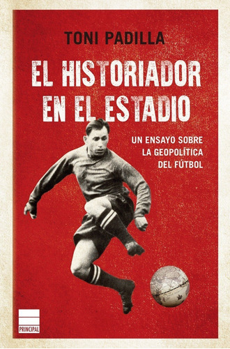 Libro El Historiador En El Estadio - Toni Padilla