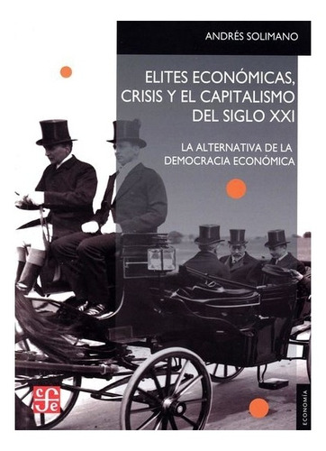 Economía | Elites Económicas, Crisis Y El Capitalismo Del