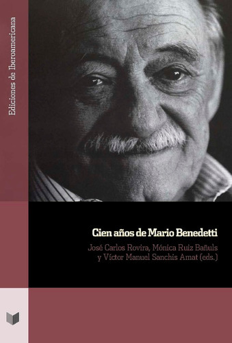 Cien Aãâos De Mario Benedetti, De Jose Carlos Rovira. Iberoamericana Editorial Vervuert, S.l., Tapa Blanda En Español