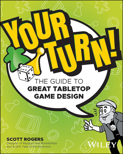 Libro: Your Turn!: The Guide To Great Tabletop Game Design
