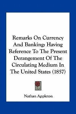 Remarks On Currency And Banking : Having Reference To The...