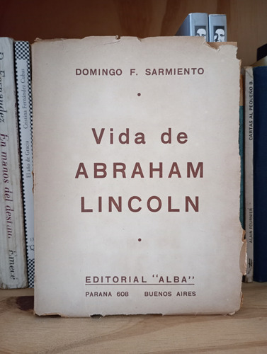 Vida De Abraham Lincoln - Domingo Sarmiento