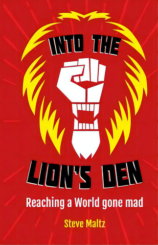 Into The Lion's Den: A Christian Response To Cultural Marxism, Political Correctness And Victim G..., De Maltz, Steve. Editorial Lightning Source Inc, Tapa Blanda En Inglés