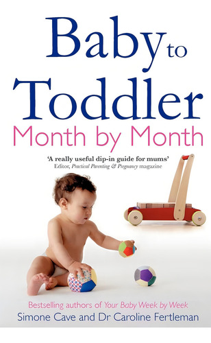 Baby To Toddler Month By Month, De Cave, Simone. Editorial Hay House, Tapa Blanda En Inglés