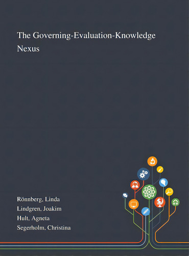 The Governing-evaluation-knowledge Nexus, De Rönnberg, Linda. Editorial Saint Philip Street Pr, Tapa Dura En Inglés