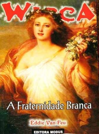 Livro Wicca: A Fraternidade Branca Feu, Eddie Van