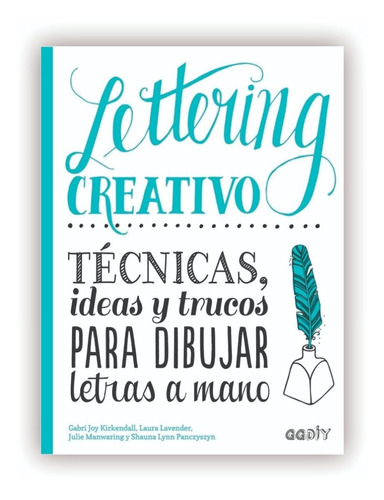 Lettering Creativo Técnicas, Ideas Y Trucos