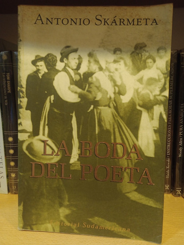 La Boda Del Poeta - Antonio Skármeta - Ed Sudamericana