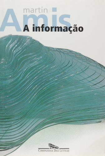 A informação, de Amis, Martin. Editora Schwarcz SA, capa mole em português, 1995