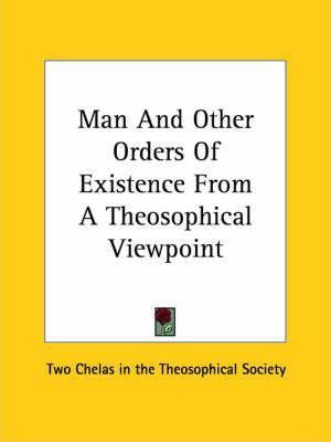 Libro Man And Other Orders Of Existence From A Theosophic...