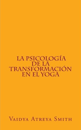 Libro La Psicologia De La Transformacion En El Yoga - Vai...