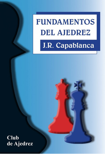 Libro Fundamentos Del Ajedrez - Capablanca, Jose Raul