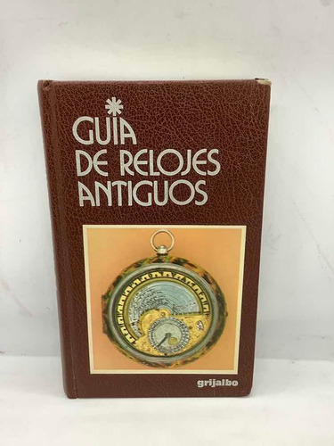 Relojes - Antiguedades - Colección - Ilustraciones A Color -