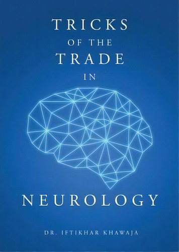 Tricks Of The Trade In Neurology, De Dr. Iftikhar Khawaja. Editorial Whiteley Publishing Ltd, Tapa Blanda En Inglés