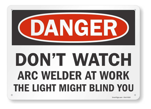 Don't Watch Arc Welder At Work  Cartel Plastico 10.0 X 13.9