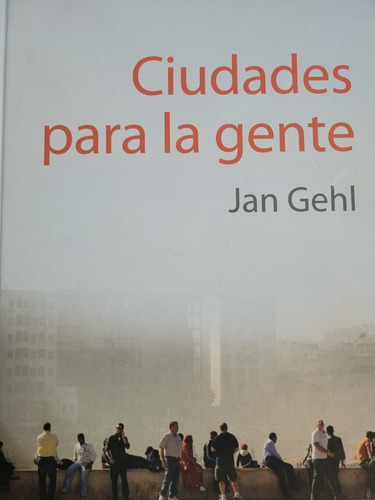 Imagen 1 de 1 de Ciudades Para La Gente , Jahn Gehl
