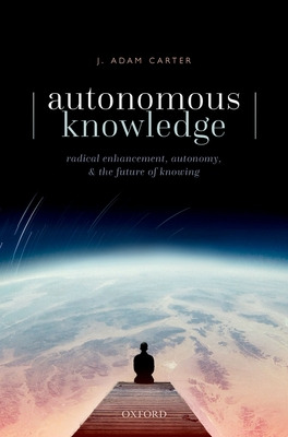 Libro Autonomous Knowledge: Radical Enhancement, Autonomy...