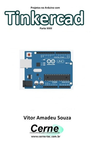 Livro Projetos No Arduino Com Tinkercad Parte Xxiii