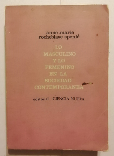 Lo Masculino Y Lo Femenino En La Sociedad .......spenlé-1964 (Usado)