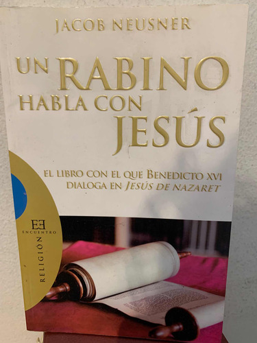 Un Rabino Habla Con Jesús. Jacob Neusner