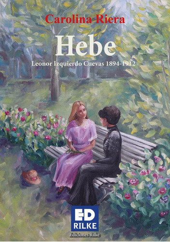 Hebe, Leonor Izquierdo Cuevas (1894-1912), De Riera, Carolina. Editorial Ediciones Rilke, Tapa Blanda En Español