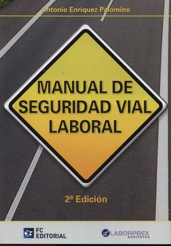 Manual De Seguridad Vial Laboral - Enriquez Palomino Anto...
