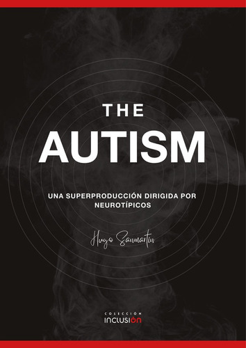 The Autism., De Hugo Sanmartín. Editorial Psylicom Ediciones, Tapa Blanda En Español, 2022