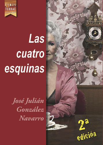 Las Cuatro Esquinas, De Gonález Navarro , José Julián.., Vol. 1.0. Editorial Finis Terrae_ediciones, Tapa Blanda, Edición 1.0 En Español, 2016