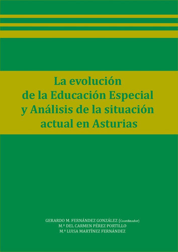 La evoluciÃÂ³n de la EducaciÃÂ³n Especial y AnÃÂ¡lisis de la situaciÃÂ³n actual en Asturias, de Pérez Portillo, M.ª del Carmen. Editorial Ediuno, tapa blanda en español