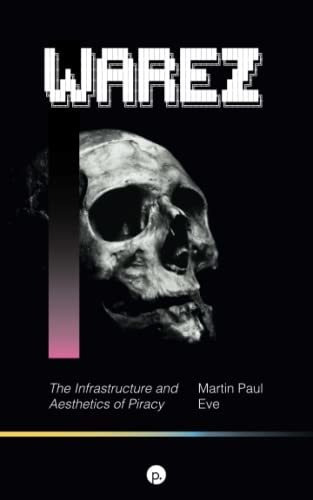 Book : Warez The Infrastructure And Aesthetics Of Piracy -.