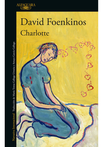 Charlotte, de Foenkinos, David. Serie Literatura Hispánica Editorial Alfaguara, tapa blanda en español, 2022