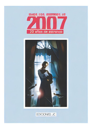 Todos Los Estrenos De 2007: 25 Años De Éxitos, De Varios Autores., Vol. 1. Editorial Ediciones Jc, Tapa Blanda En Español