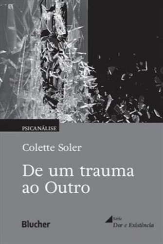 De Um Trauma Ao Outro, De Soler, Colette. Editora Edgard Blucher, Capa Mole Em Português
